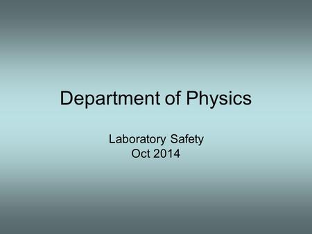 Department of Physics Laboratory Safety Oct 2014.