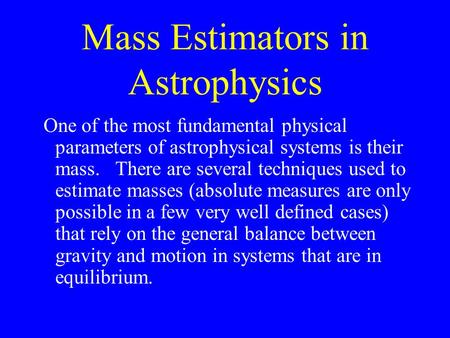 Mass Estimators in Astrophysics