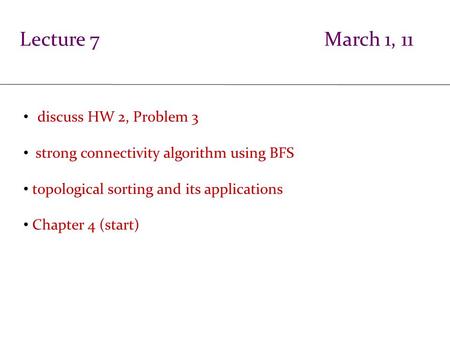 Lecture 7 March 1, 11 discuss HW 2, Problem 3