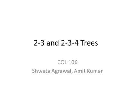 COL 106 Shweta Agrawal, Amit Kumar