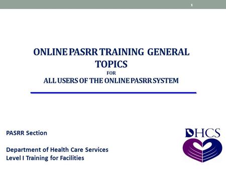 Online pasrr training general topics for All users of the Online pasrr system This PowerPoint is for training facilities to use Online PASRR to perform.