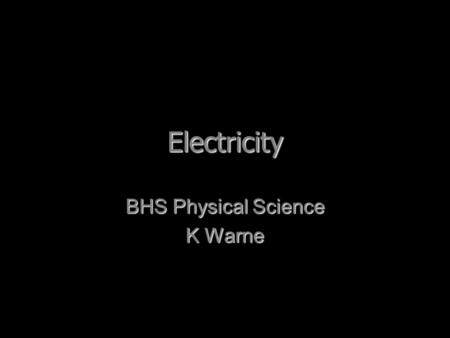 BHS Physical Science K Warne
