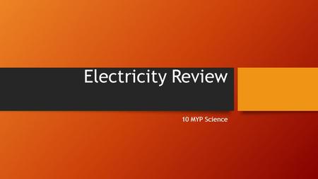 Electricity Review 10 MYP Science.