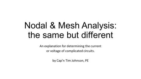 Nodal & Mesh Analysis: the same but different