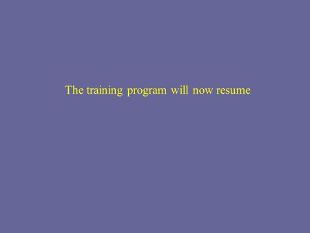 The training program will now resume Advanced User Training Now for the interesting part: “Field Programming” S C P I.