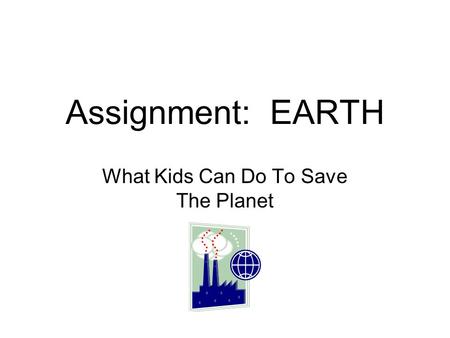 What Kids Can Do To Save The Planet