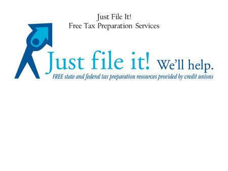Just File It! Free Tax Preparation Services. I-CAN! E-FILE It’s free! www.icanefile.org I-CAN! E-File was created by the Legal Aid Society of Orange County.