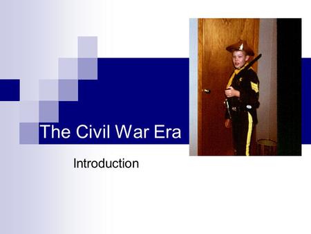 The Civil War Era Introduction. The Civil War was about... --Growth and Limits --Slavery and Freedom --North and South --East and West --Men and Women.