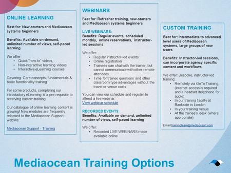 Mediaocean Training Options ONLINE LEARNING Best for: New-starters and Mediaocean systems beginners Benefits: Available on-demand, unlimited number of.