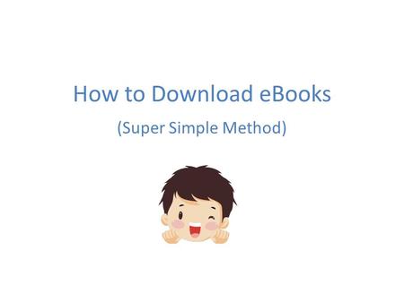 How to Download eBooks (Super Simple Method). Go to bhpl.org and look for Electronic Resources on the left hand menu.
