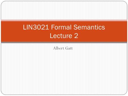 LIN3021 Formal Semantics Lecture 2
