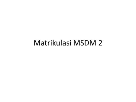Matrikulasi MSDM 2. 2 3 HRM / MSDM Apakah itu ?  HRM plays a central role in creating organizations and helping them survive (Cherrington 1995:5).