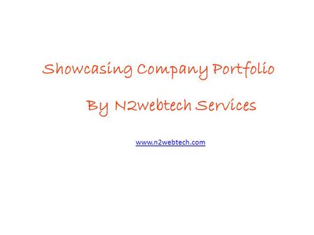 Showcasing Company Portfolio By N2webtech Services www.n2webtech.com.