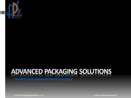 No-Risk Cost Improvement Consulting Advanced Packaging Solutions, LLCwww.noriskconsulting.com.
