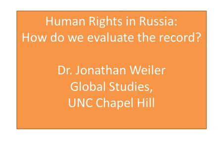 Human Rights in Russia: How do we evaluate the record. Dr