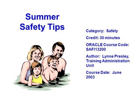 Summer Safety Tips Category: Safety Credit: 30 minutes
