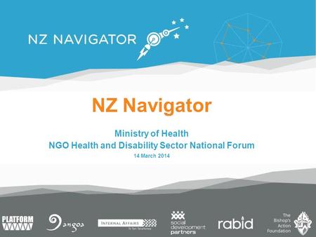 NZ Navigator Ministry of Health NGO Health and Disability Sector National Forum 14 March 2014.