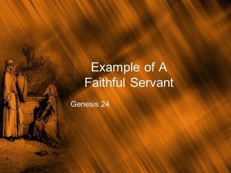 Example of A Faithful Servant