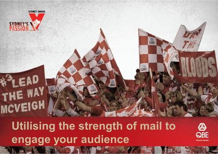 Utilising the strength of mail to engage your audience.