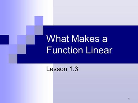 1 What Makes a Function Linear Lesson 1.3. 2 What Is A Line? Check out this list of definitions or explanations to the question  Define Line Define Line.