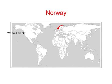 We are here  Norway. Facts about Norway  The capital city is Oslo.  The country’s name come from the Viking word meaning “Northern Way”.  It is.
