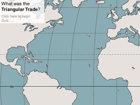 What was the Triangular Trade?