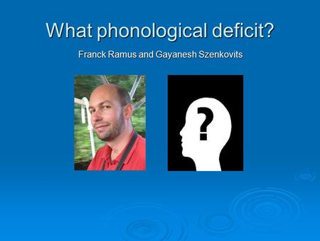 What phonological deficit?