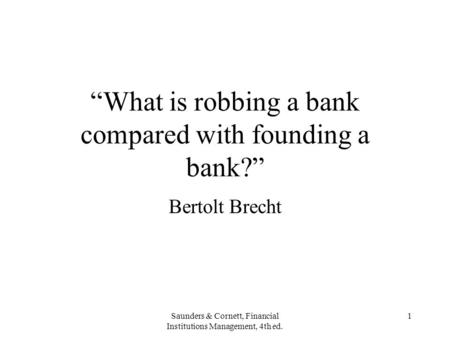“What is robbing a bank compared with founding a bank?”