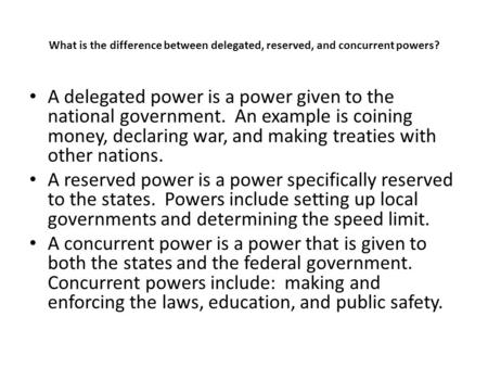A delegated power is a power given to the national government