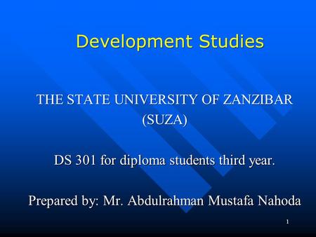 Development Studies THE STATE UNIVERSITY OF ZANZIBAR (SUZA)