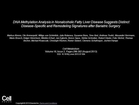 DNA Methylation Analysis in Nonalcoholic Fatty Liver Disease Suggests Distinct Disease-Specific and Remodeling Signatures after Bariatric Surgery Markus.