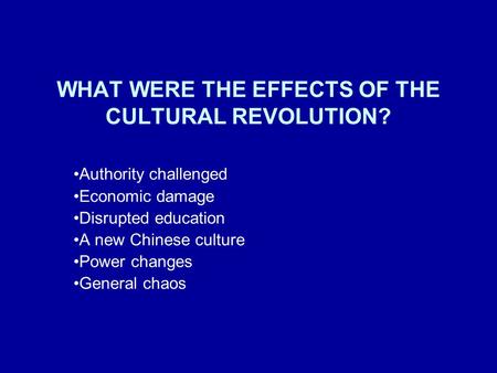 WHAT WERE THE EFFECTS OF THE CULTURAL REVOLUTION?