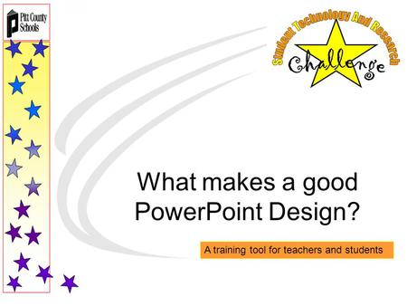 What makes a good PowerPoint Design? A training tool for teachers and students.
