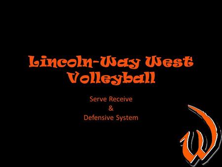 Lincoln-Way West Volleyball Serve Receive & Defensive System.