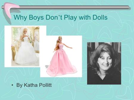 Why Boys Don’t Play with Dolls