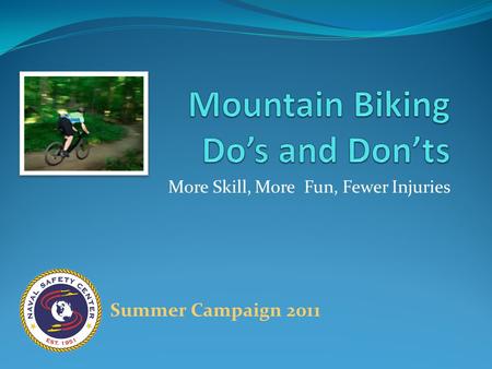 More Skill, More Fun, Fewer Injuries Summer Campaign 2011.