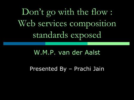 Don’t go with the flow : Web services composition standards exposed