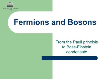 Fermions and Bosons From the Pauli principle to Bose-Einstein condensate.