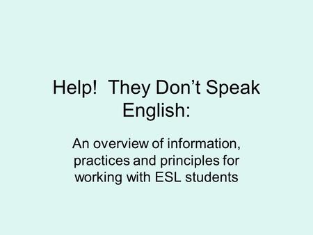 Help! They Don’t Speak English: