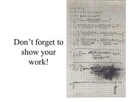 Don’t forget to show your work!. Slope-Intercept Form Section 3.6.