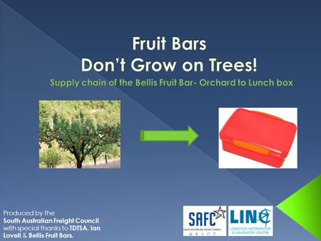 Produced by the South Australian Freight Council with special thanks to TDTSA, Ian Lovell & Bellis Fruit Bars.