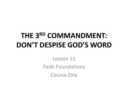 THE 3RD COMMANDMENT: DON’T DESPISE GOD’S WORD