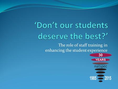 The role of staff training in enhancing the student experience.