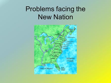 Problems facing the New Nation