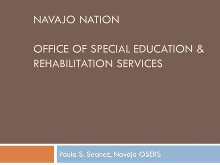 NAVAJO NATION OFFICE OF SPECIAL EDUCATION & REHABILITATION SERVICES