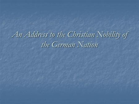 An Address to the Christian Nobility of the German Nation.