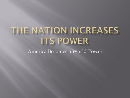 America Becomes a World Power.  America increases its power in the Pacific  1900 – Hawaiian Islands made an American territory  First example of American.