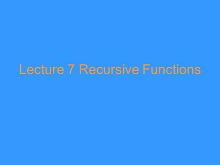 Lecture 7 Recursive Functions. Initial Functions Zero function ζ(n) = 0. Successor σ(n) = n+1, for n ε N. Projection π i (n 1,…,n k ) = n i. k.