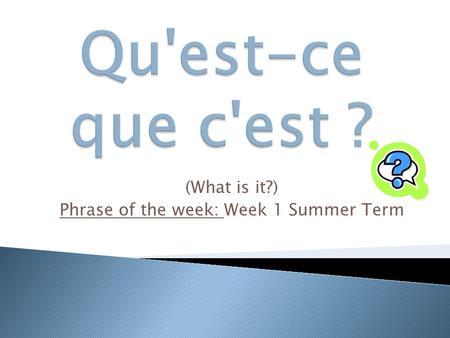 (What is it?) Phrase of the week: Week 1 Summer Term.