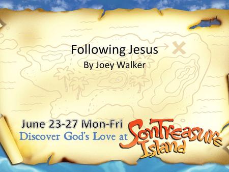Following Jesus By Joey Walker.